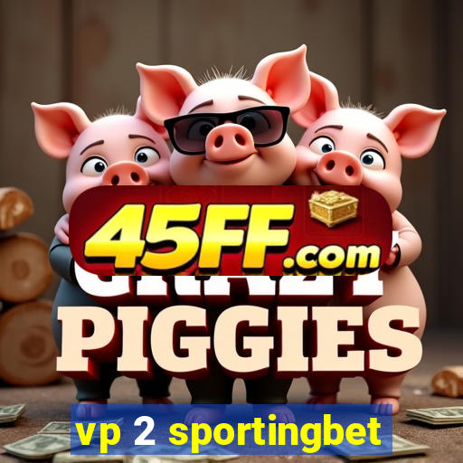 vp 2 sportingbet